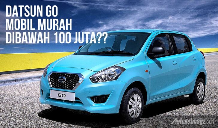Datsun, 2013 Datsun GO Mobil Murah Dibawah 100 Juta: Ini Gambar Dan Spesifikasi Datsun Go!
