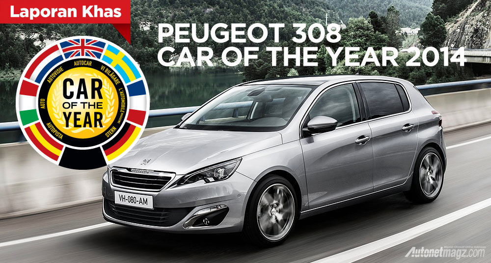 International, Car of The Year 2014 diraih oleh Peugeot 308: Peugeot 308 Terpilih Sebagai Car of The Year Mengalahkan BMW i3