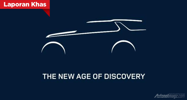 Geneva Motor Show 2014, Land Rover Discovery 2015: Pisah dari Land Rover, Discovery Siap Bikin Mobil Baru