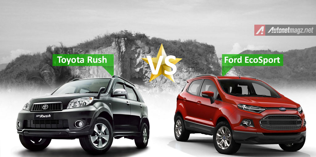Berita, Toyota-Rush-vs-Ford-EcoSport: Komparasi  : Ford EcoSport VS Toyota Rush