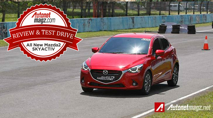 Mazda, Test drive Mazda2 SKYACTIV baru 2015: Test Drive Mazda2 SkyActiv Transmisi Manual di Sirkuit Sentul