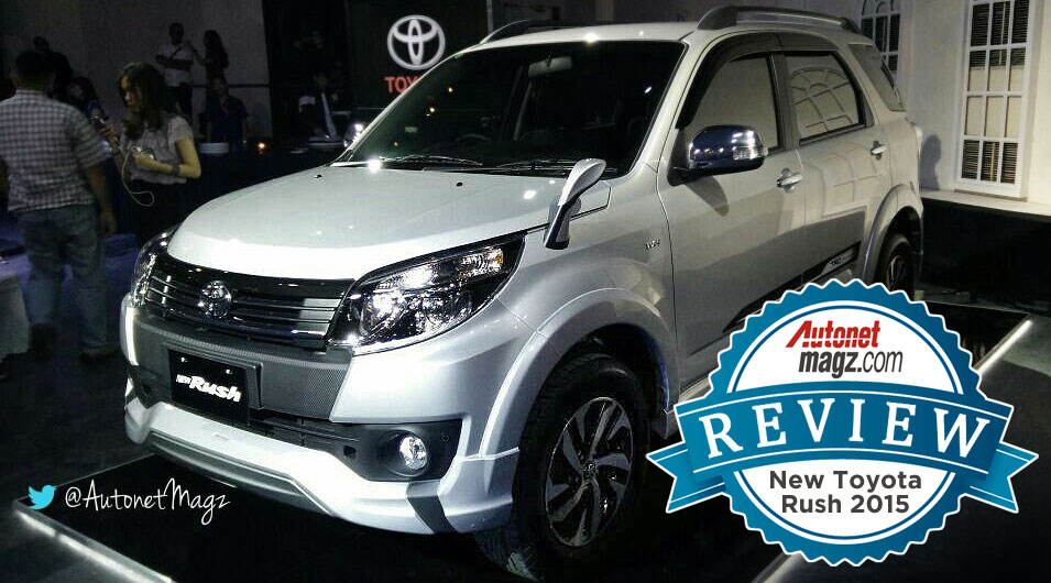 Mobil Baru, Review Toyota Rush TRD baru 2015 ulasan detail: First Impression Review Toyota Rush Facelift 2015 oleh AutonetMagz