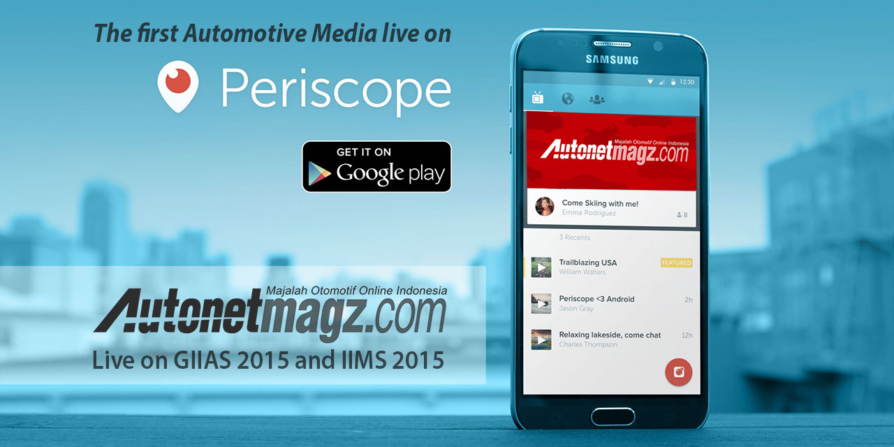 GIIAS 2015, AutonetMagz-live-on-Periscope: AutonetMagz Akan Live di GIIAS dan IIMS Dengan Periscope!