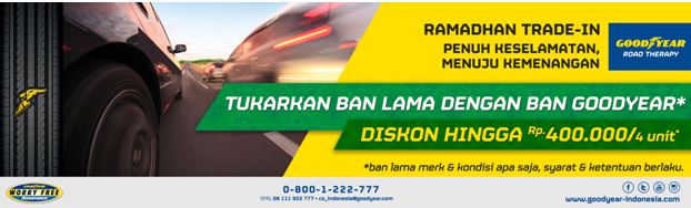 Nasional, spanduk program goodyear ramadhan trade in: Goodyear Ramadhan Trade-In, Program Menarik Jelang Hari Kemenangan
