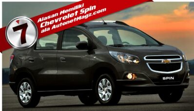 7 Alasan Memiliki Chevroet Spin 7 Alasan Memiliki Chevroet Spin