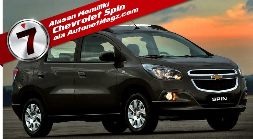 7 Alasan Memiliki Chevroet Spin 7 Alasan Memiliki Chevroet Spin