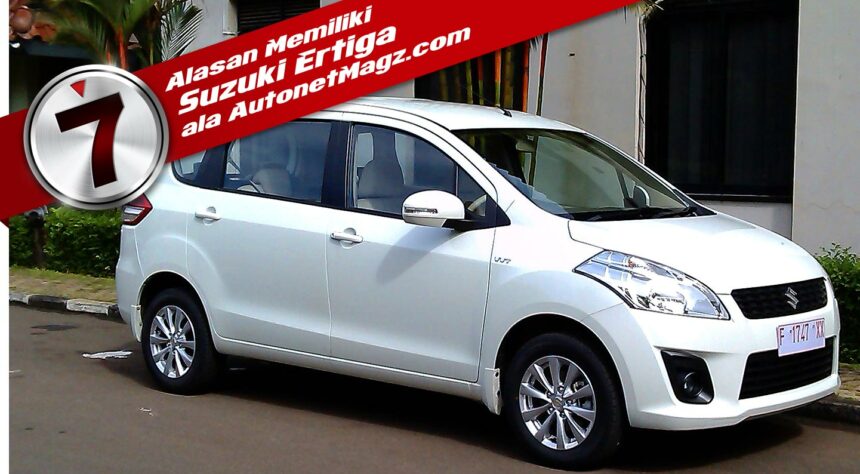 7 Alasan Untuk Memiliki Suzuki Ertiga