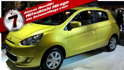 Ini 7 Alasan Untuk Memiliki Mitsubishi Mirage