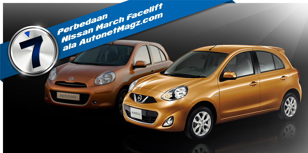 Nissan, 7 Perbedaan Nissan March facelift: 7 Perbedaan Nissan March Facelift