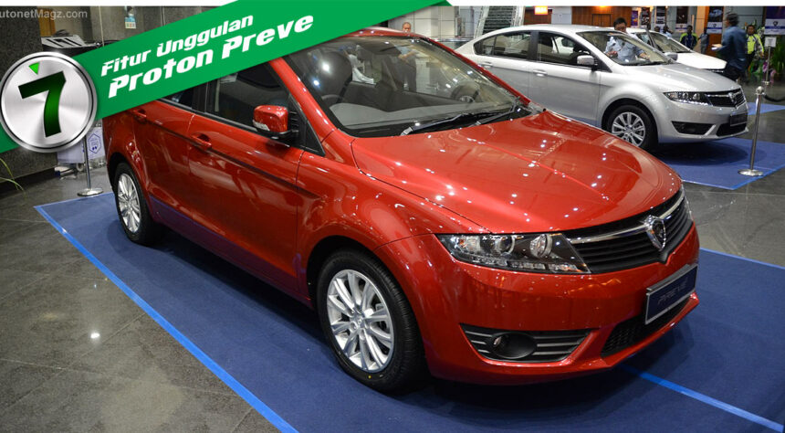 7 Fitur Unggulan Proton Preve 7 Fitur Unggulan Proton Preve