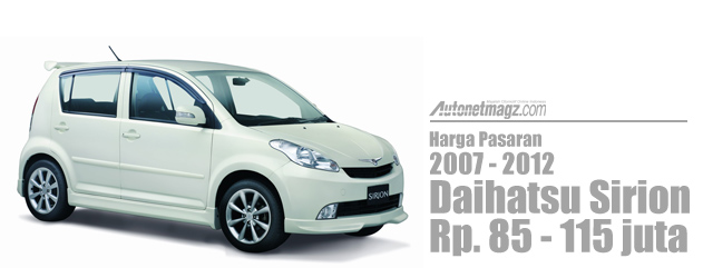 Chevrolet, Harga Daihatsu Sirion 2010 seken: Apa Mobil Second Alternatif Selain Mobil LCGC? (part 2)
