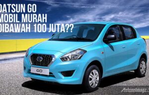 Berapa Kira-kira Harga Datsun GO Indonesia? Berapa Kira-kira Harga Datsun GO Indonesia?