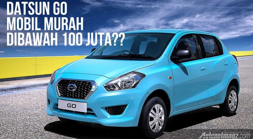 Berapa Kira-kira Harga Datsun GO Indonesia? Berapa Kira-kira Harga Datsun GO Indonesia?