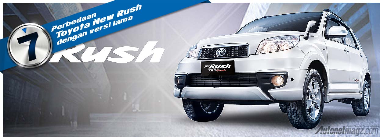 Perbedaan Toyota Rush baru dengan versi lama