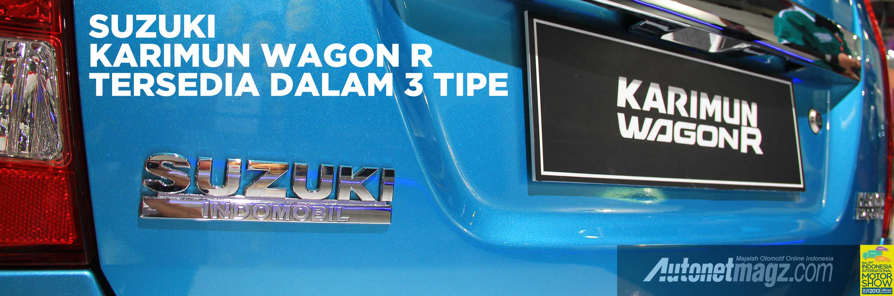 IIMS 2013, 3 Tipe Suzuki Karimun Wagon R LCGC: Suzuki Karimun Wagon R Diluncurkan Dalam 3 Tipe