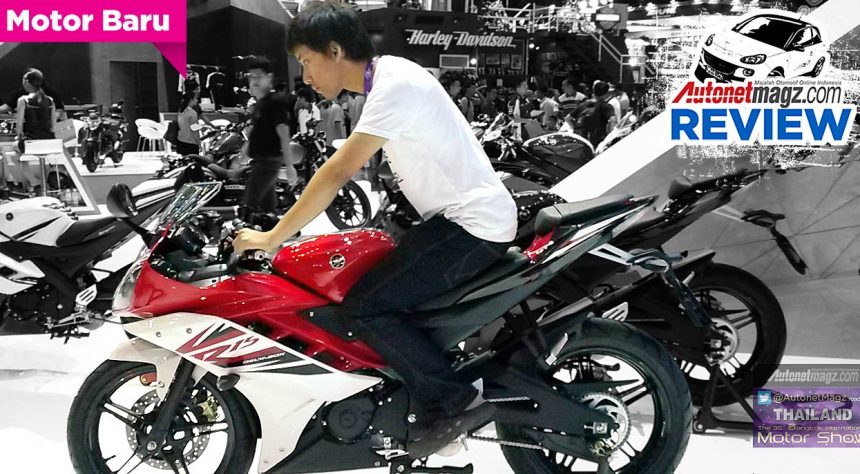 First Impression Review Yamaha R15 dari Bangkok Motor Show First Impression Review Yamaha R15 dari Bangkok Motor Show