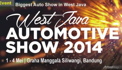 West Java Automotive Show 2014 Awal Mei Digelar! West Java Automotive Show 2014 Awal Mei Digelar!
