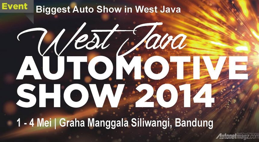 West Java Automotive Show 2014 Awal Mei Digelar! West Java Automotive Show 2014 Awal Mei Digelar!