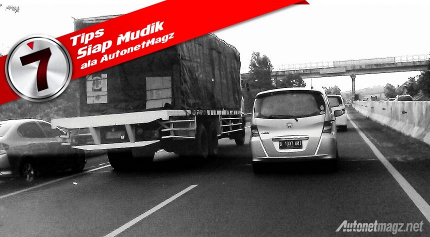 7 Tips Siap Mudik ala AutonetMagz 7 Tips Siap Mudik ala AutonetMagz