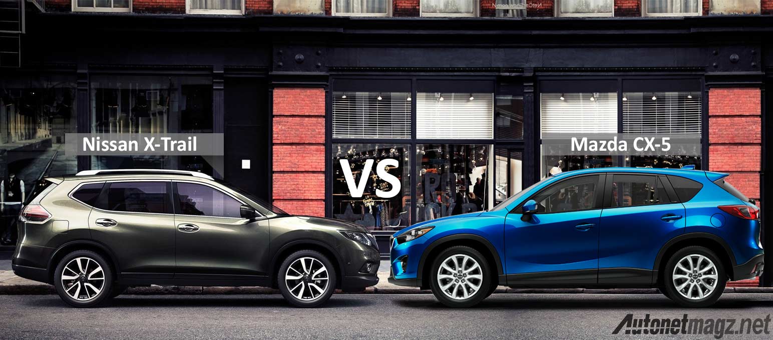 Komparasi All New Nissan X-Trail vs Mazda CX-5 - AutonetMagz
