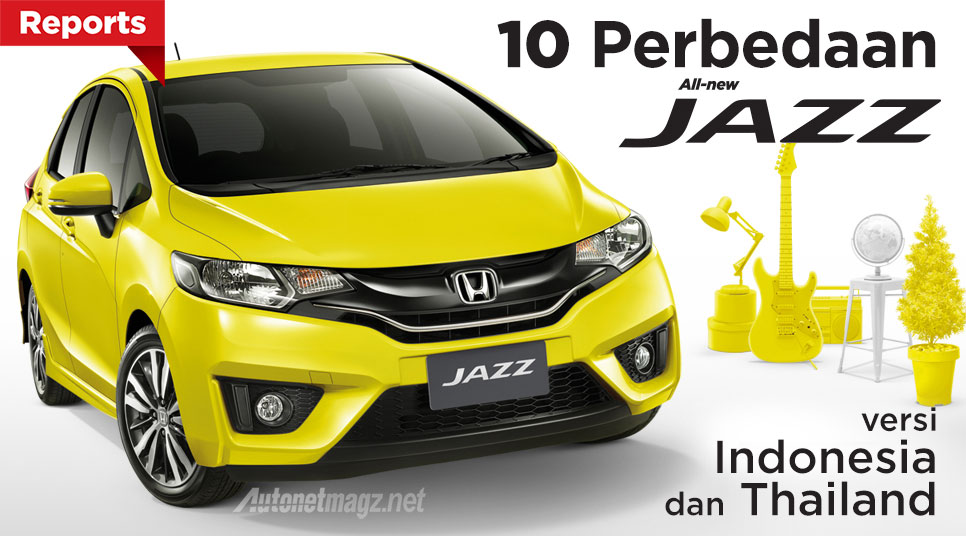Honda, Perbedaan fitur Honda Jazz versi Indonesia dan luar Thailand All New: 10 Perbedaan Honda Jazz Indonesia vs Thailand