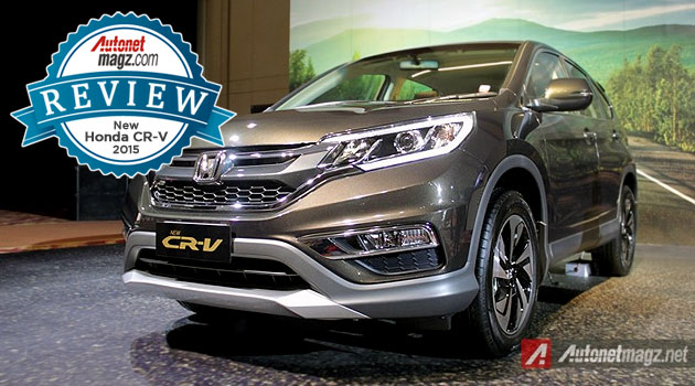 Honda, Review New Honda CR-V baru 2015 ulasan lengkap detil dan komplit: First Impression Review Honda CRV Facelift 2015 Indonesia