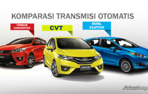 Cari Tahu Kelebihan dan Kekurangan Transmisi Matik Torque Converter, CVT dan Dual Clutch! Cari Tahu Kelebihan dan Kekurangan Transmisi Matik Torque Converter, CVT dan Dual Clutch!