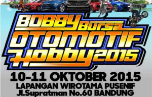 Bursa Otomotif dan Hobby BOBBY 2015 Siap Digelar Bulan Depan di Bandung ! Bursa Otomotif dan Hobby BOBBY 2015 Siap Digelar Bulan Depan di Bandung !