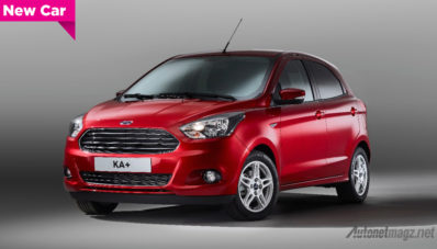 Ford Ka+ Buatan India Diluncurkan Demi Memenuhi Pasar Eropa Ford Ka+ Buatan India Diluncurkan Demi Memenuhi Pasar Eropa