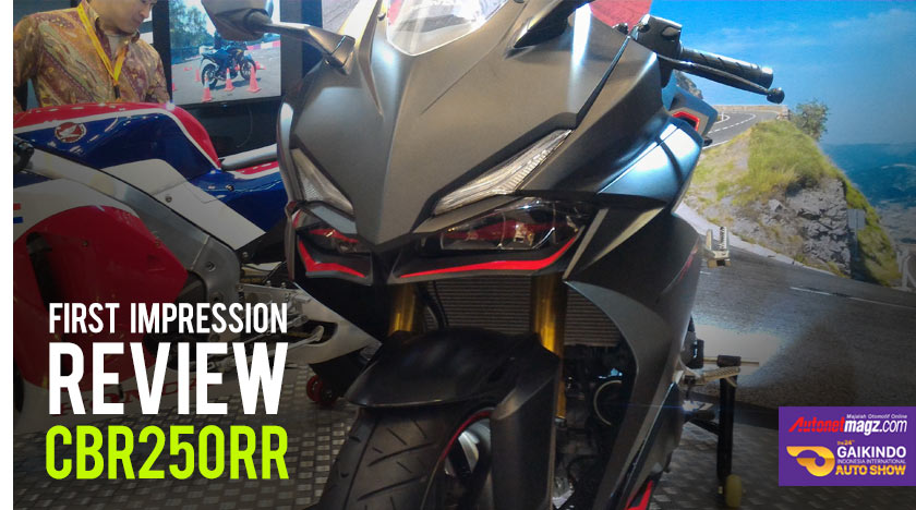 Honda, Review CBR250RR: First Impression All New Honda CBR250RR Indonesia di GIIAS 2016