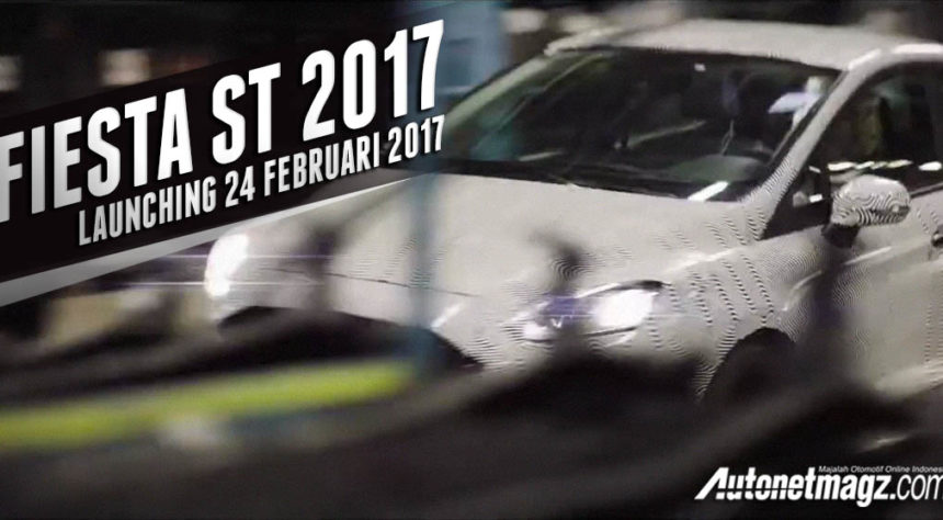 Teaser Ford Fiesta ST 2017 Diunggah Ford UK, Rilis 24 Februari Teaser Ford Fiesta ST 2017 Diunggah Ford UK, Rilis 24 Februari