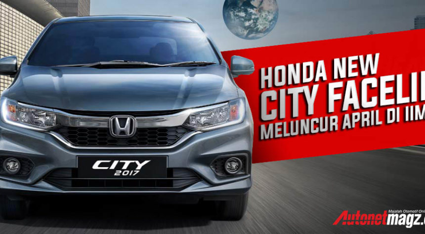 Honda City Facelift 2017 Meluncur April di IIMS!