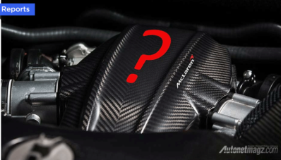 McLaren Gunakan Mesin yang Berbeda untuk 720S?