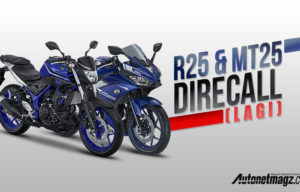 Yamaha R25 dan MT25 Kena Recall (Lagi), Kenapa Ya?