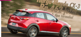 Waduh, Harga Mazda CX-3 Indonesia Sentuh 462 Jutaan!