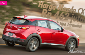 Waduh, Harga Mazda CX-3 Indonesia Sentuh 462 Jutaan! Waduh, Harga Mazda CX-3 Indonesia Sentuh 462 Jutaan!