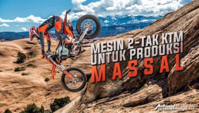 KTM Kembangkan Mesin 2-Tak Untuk Produksi Massal KTM Kembangkan Mesin 2-Tak Untuk Produksi Massal
