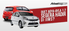 Duet Agya-Ayla 1.200 cc Bakal Hadir di IIMS 2017?