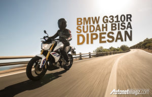 BMW G310R Sudah Bisa Dipesan, Launching Bulan Depan BMW G310R Sudah Bisa Dipesan, Launching Bulan Depan