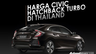 Harga Civic Turbo Hatchback Versi Thailand Dirilis Harga Civic Turbo Hatchback Versi Thailand Dirilis
