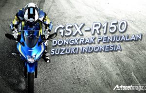 GSX-R150 Dongkrak Penjualan Suzuki Indonesia