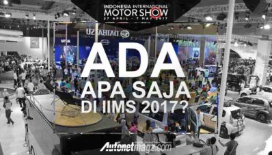 Ada Apa Saja di IIMS 2017 Nanti? Ada Apa Saja di IIMS 2017 Nanti?