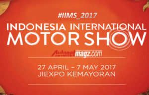 IIMS 2017 : 10 Mobil Baru Telah di Rilis, Ini Dia Daftarnya!