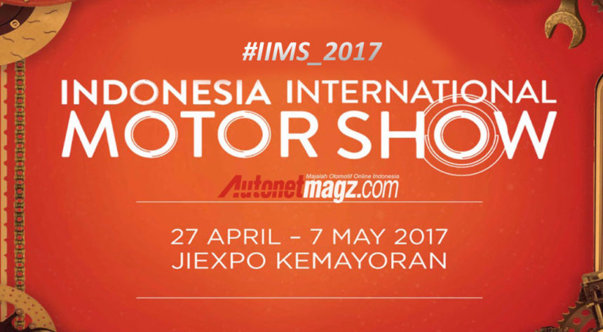 IIMS 2017 : 10 Mobil Baru Telah di Rilis, Ini Dia Daftarnya! IIMS 2017 : 10 Mobil Baru Telah di Rilis, Ini Dia Daftarnya!