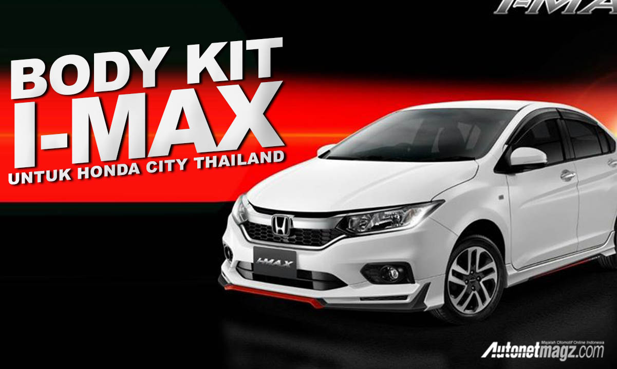 Honda City Thailand Mendapatkan Body Kit IMAX AutonetMagz