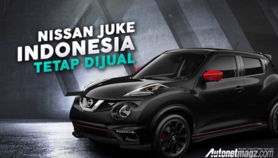 Nissan Juke Indonesia Tetap Akan Dijual Nissan Juke Indonesia Tetap Akan Dijual