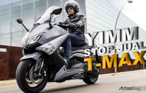 Yamaha T-MAX Ternyata Sudah Tak Dijual Lagi Oleh YIMM