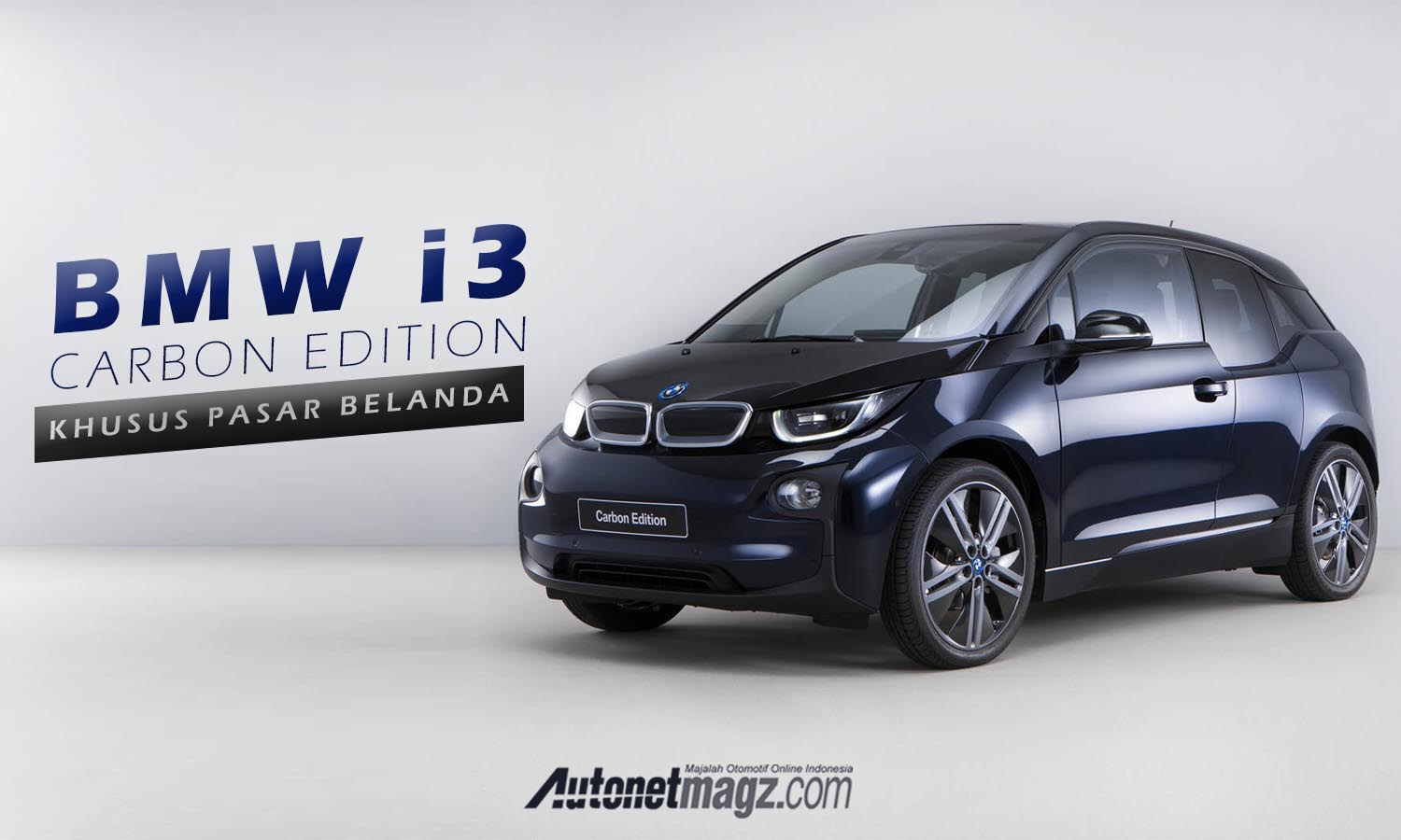 Berita, banner i3: BMW Perkenalkan BMW i3 Carbon Edition, Khusus Pasar Belanda