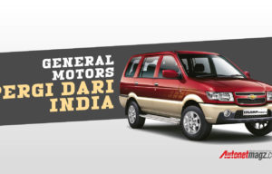 General Motors Segera Akhiri Penjualan Di India General Motors Segera Akhiri Penjualan Di India