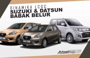 Dinamika LCGC Indonesia : Karimun Dan Datsun Babak Belur Dinamika LCGC Indonesia : Karimun Dan Datsun Babak Belur